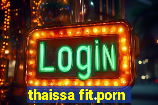 thaissa fit.porn